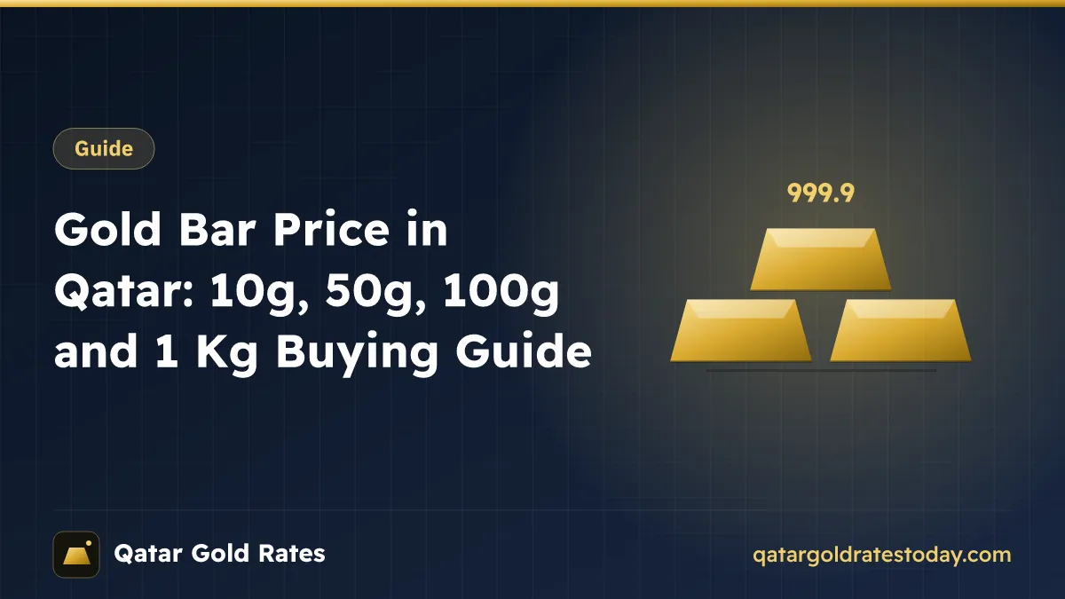 Gold Bar Price in Qatar: 10g, 50g, 100g and 1 Kg Buying Guide
